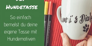Beitragsbild des Blogbeitrags DIY Hunde-Tasse selbst bemalen 