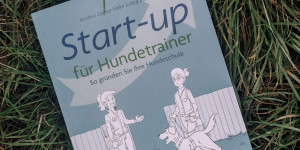 Beitragsbild des Blogbeitrags Start-up für Hundetrainer – Buchreview 