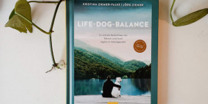 Beitragsbild des Blogbeitrags Life-Dog-Balance Buchreview 