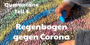 Beitragsbild des Blogbeitrags Corona Quarantäne: Regenbogen gegen Corona
