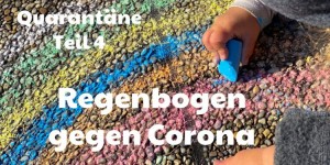 Beitragsbild des Blogbeitrags Corona Quarantäne: Regenbogen gegen Corona 