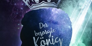 Beitragsbild des Blogbeitrags Der besorgte König