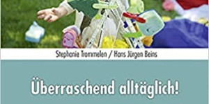 Beitragsbild des Blogbeitrags Überraschend Alltäglich!
