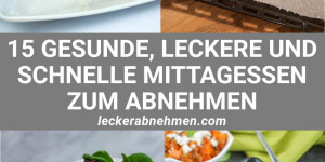 Beitragsbild des Blogbeitrags Gesundes Mittagessen: Die 10 leckersten Rezepte zum Abnehmen 