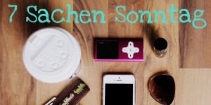 Beitragsbild des Blogbeitrags sieben sachen sonntag {krankseinistdoof} ...