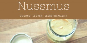 Beitragsbild des Blogbeitrags Nussmus {Rezept} ...