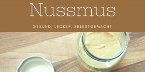 Beitragsbild des Blogbeitrags Nussmus {Rezept} ... 