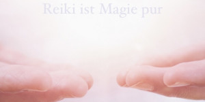 Beitragsbild des Blogbeitrags Reiki ist Magie pur ... 