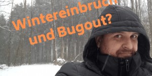 Beitragsbild des Blogbeitrags Wintereinbruch und Bugout?