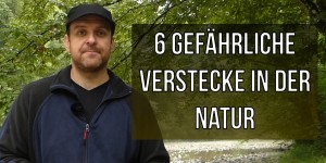 Beitragsbild des Blogbeitrags Bugout – 6 gefährliche Verstecke in der Natur