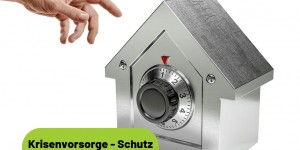 Beitragsbild des Blogbeitrags Krisenvorsorge – Schutz Eigenheim – 10 Tipps! 