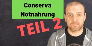 Beitragsbild des Blogbeitrags Krisenvorsorge – Notnahrung von Conserva TEIL 2 – Fragen und Antworten!