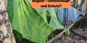 Beitragsbild des Blogbeitrags Bugout – Unterschlupf und Schutz?