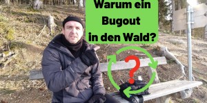 Beitragsbild des Blogbeitrags Warum ein Bugout in den Wald? Gibt es doch Argumente? 4K
