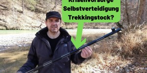 Beitragsbild des Blogbeitrags Krisenvorsorge – Selbstverteidigung – Trekking Stock Nr. 2  