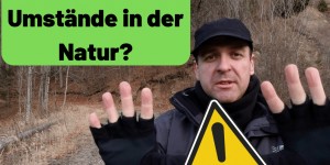 Beitragsbild des Blogbeitrags Bugout – 10 unterschätzte Umstände in der Natur? 4K