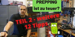 Beitragsbild des Blogbeitrags Prepping ist dir zu teuer? TEIL 2 – weitere 12 Tipps!