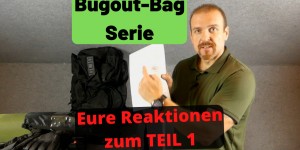 Beitragsbild des Blogbeitrags Bugout Bag Serie – Eure Reaktionen zum TEIL1?