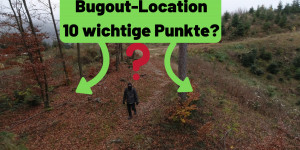 Beitragsbild des Blogbeitrags Bugout Location – 10 wichtige Punkte, auf die man achten sollte? 4K  