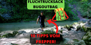 Beitragsbild des Blogbeitrags Fluchtrucksack – Bugoutbag – 10 Tipps vom Prepper