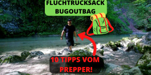 Beitragsbild des Blogbeitrags Fluchtrucksack – Bugoutbag – 10 Tipps vom Prepper  