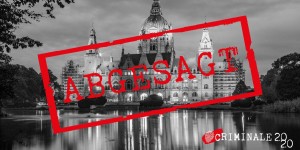 Beitragsbild des Blogbeitrags Die Criminale ist abgesagt worden!