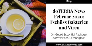 Beitragsbild des Blogbeitrags doTERRA News Februar 2020: On Guard Package, Yarrow|Pom, Lemongrass 