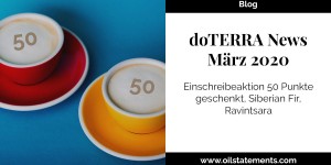 Beitragsbild des Blogbeitrags doTERRA News März 2020: Einschreibeaktion 50 Punkte geschenkt, Siberian Fir, Ravintsara 