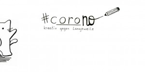 Beitragsbild des Blogbeitrags #Corono – a creative challenge – week 1 