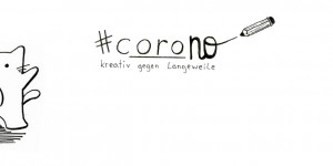 Beitragsbild des Blogbeitrags #Corono – a creative challenge – week 1