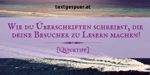 Beitragsbild des Blogbeitrags [Quicktipp] 8 Wege zur perfekten Überschrift! 