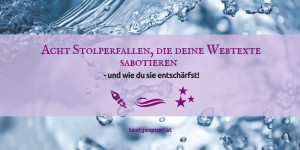 Beitragsbild des Blogbeitrags Schlechte Texte? Acht Stolperfallen, die deine Webtexte sabotieren!