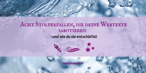 Beitragsbild des Blogbeitrags Schlechte Texte? Acht Stolperfallen, die deine Webtexte sabotieren! 