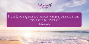 Beitragsbild des Blogbeitrags 24 Fun Facts, die du noch nicht über deine Texterin wusstest!