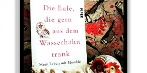 Beitragsbild des Blogbeitrags Die Eule, die gern aus dem Wasserhahn trank – Martin Windrow