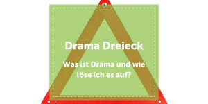 Beitragsbild des Blogbeitrags Drama Dreieck – Was ist Drama und wie löse ich es auf? 