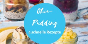 Beitragsbild des Blogbeitrags Chia-Pudding: 4 schnelle Rezepte 