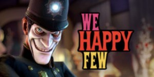 Beitragsbild des Blogbeitrags We Happy Few wurde auf Steam Early Access, GOG.com Games in Development und Xbox Game Preview veröffentlicht