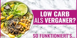 Beitragsbild des Blogbeitrags Low Carb Vegan? So funktioniert die Low Carb Diät auch als Veganer