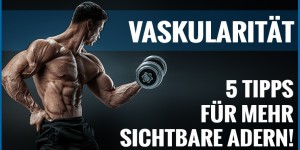 Beitragsbild des Blogbeitrags Vaskularität – 5 Tipps, wie Du mehr sichtbare Adern bekommst