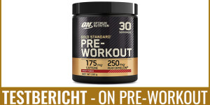 Beitragsbild des Blogbeitrags Testbericht – Optimum Nutirtion Gold Standard Pre-Workout