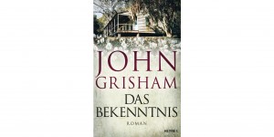 Beitragsbild des Blogbeitrags Rezension: „Das Bekenntnis“ von John Grisham