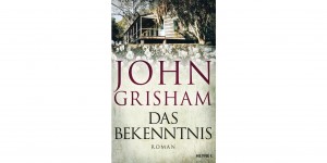 Beitragsbild des Blogbeitrags Rezension: „Das Bekenntnis“ von John Grisham 