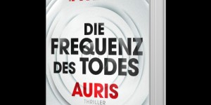 Beitragsbild des Blogbeitrags „Auris 2 – Die Frequenz des Todes“ von Kliesch und Fitzek kommt am 4. Mai 