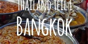 Beitragsbild des Blogbeitrags Thailand Teil 1 Bangkok