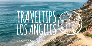 Beitragsbild des Blogbeitrags Traveltips Los Angeles 