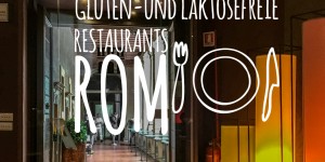 Beitragsbild des Blogbeitrags Gluten- und laktosefreie Restaurants in Rom