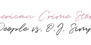 Beitragsbild des Blogbeitrags American Crime Story: The People vs. O.J. Simpson