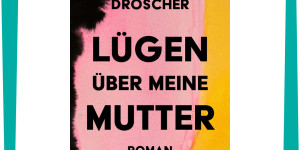 Beitragsbild des Blogbeitrags Lügen über meine Mutter