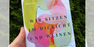 Beitragsbild des Blogbeitrags Wir sitzen im Dickicht und weinen